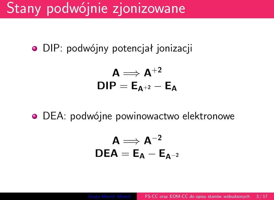 powinowactwo elektronowe A = A 2 DEA =E A E A 2 Grupa
