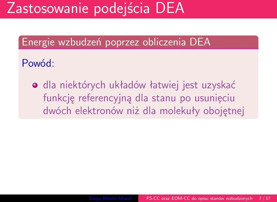 referencyjną dla stanu po usuniȩciu dwóch elektronów niż dla molekuły
