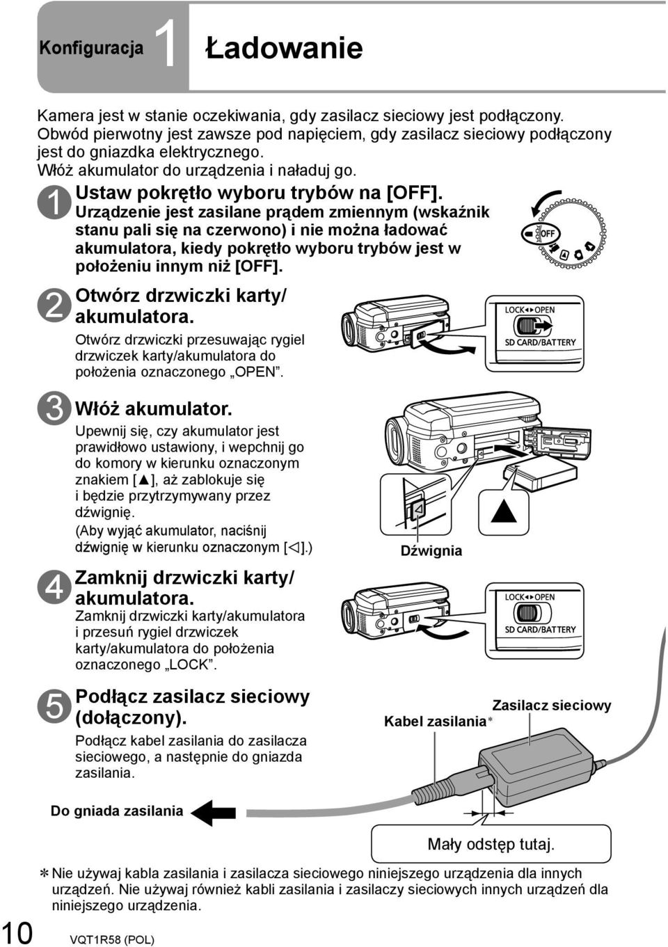 1 Urządzenie jest zasilane prądem zmiennym (wskaźnik stanu pali się na czerwono) i nie można ładować akumulatora, kiedy pokrętło wyboru trybów jest w położeniu innym niż [OFF].