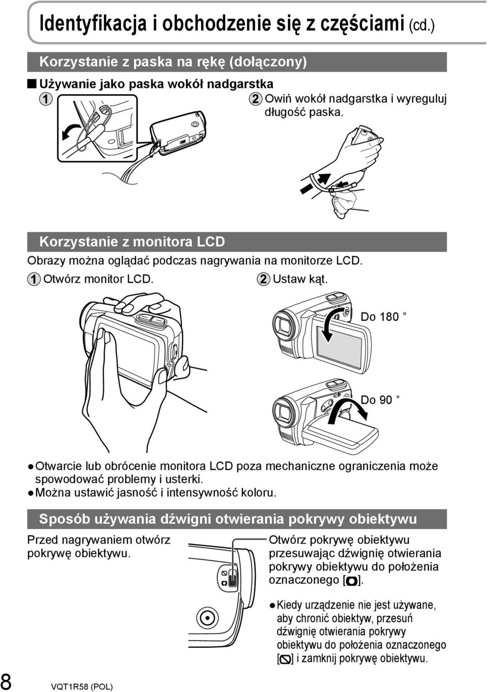 Do 180 Do 90 Otwarcie lub obrócenie monitora LCD poza mechaniczne ograniczenia może spowodować problemy i usterki. Można ustawić jasność i intensywność koloru.