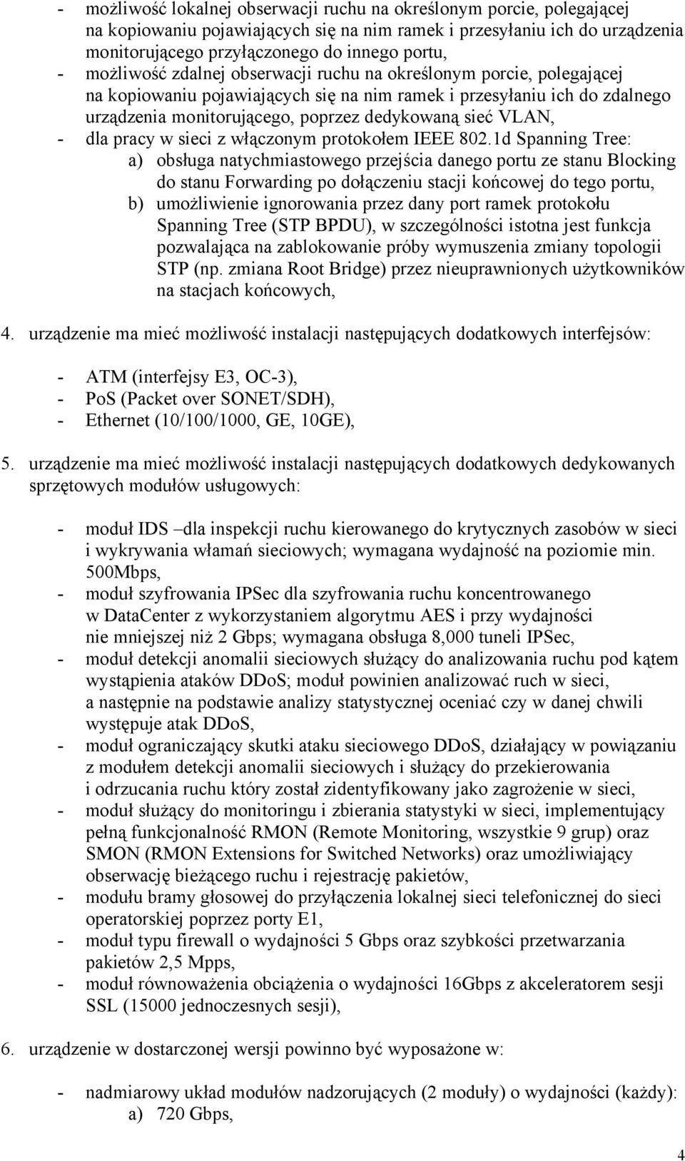 VLAN, - dla pracy w sieci z włączonym protokołem IEEE 802.