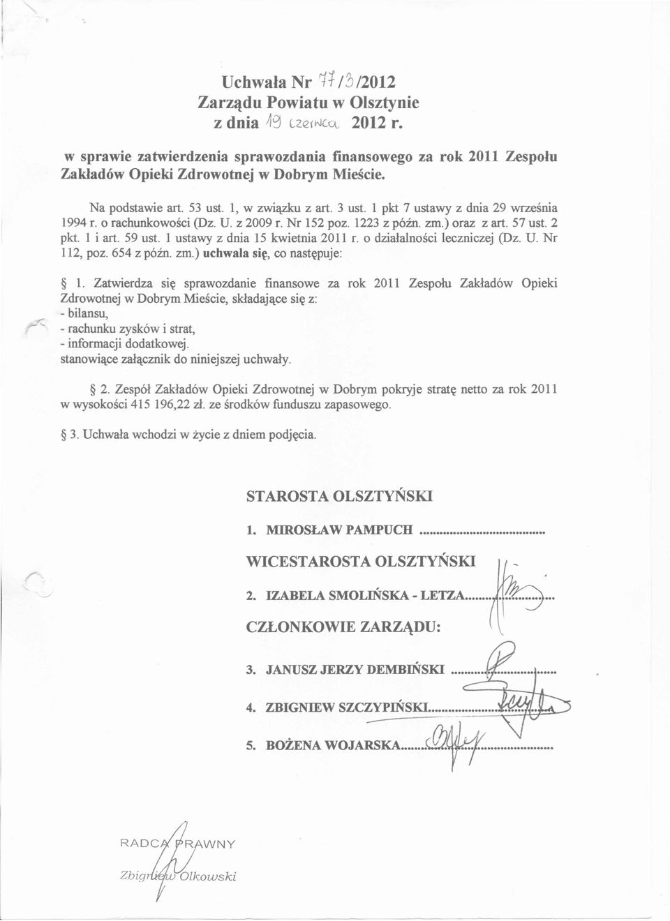 1 ustawy z dnia 15 kwietnia 2011 r. 0 dzialalnosci leczniczej (Dz. U. Nr 112, poz. 654 z poin. zm.) uchwala si~, co nast~puje: 1.