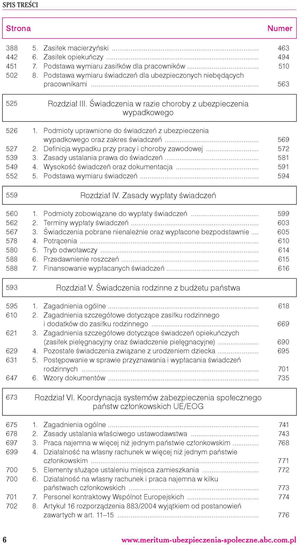 Podmioty uprawnione do świadczeń z ubezpieczenia wypadkowego oraz zakres świadczeń... 569 527 2. Definicja wypadku przy pracy i choroby zawodowej... 572 539 3. Zasady ustalania prawa do świadczeń.