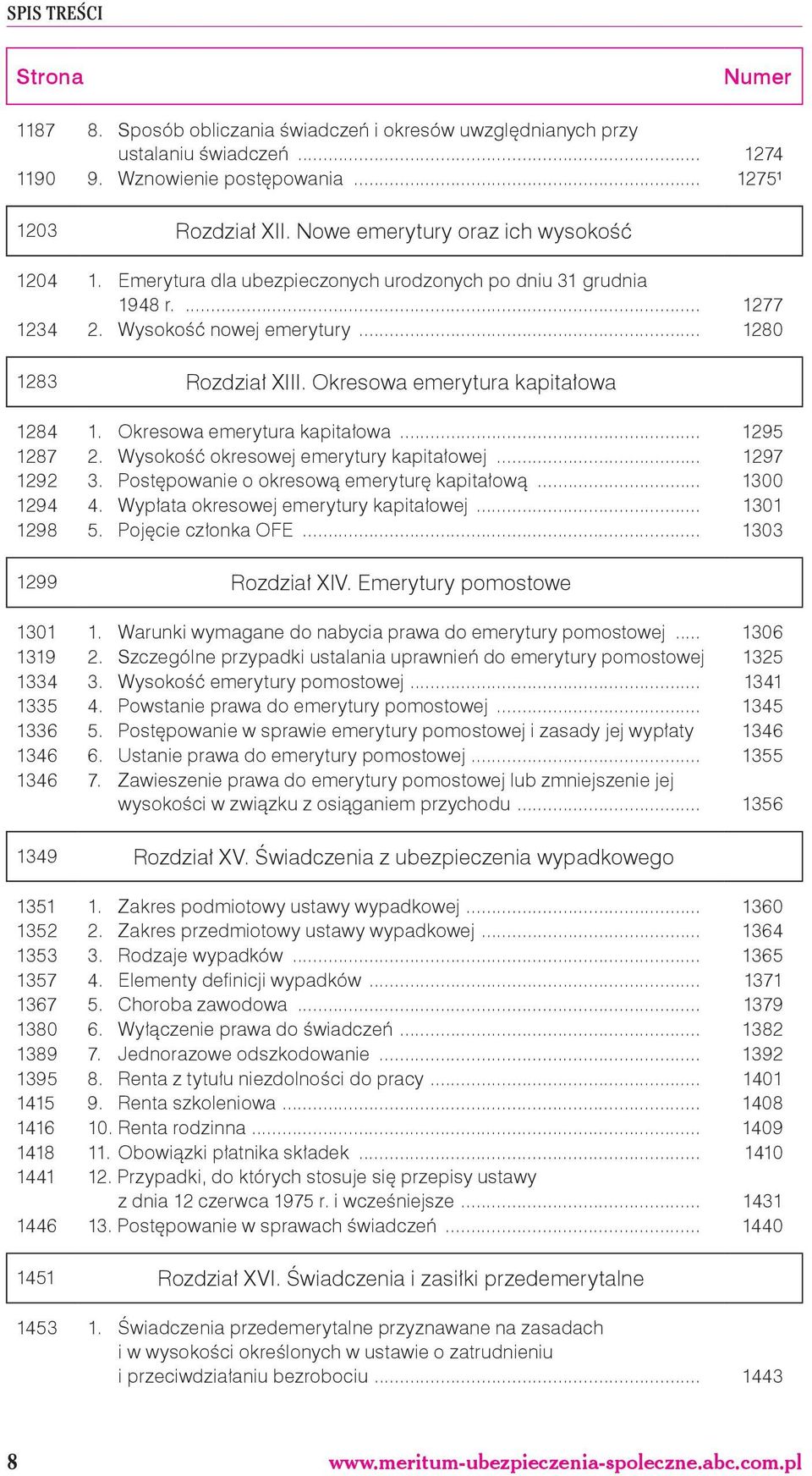 Okresowa emerytura kapitałowa... 1295 1287 2. Wysokość okresowej emerytury kapitałowej... 1297 1292 3. Postępowanie o okresową emeryturę kapitałową... 1300 1294 4.