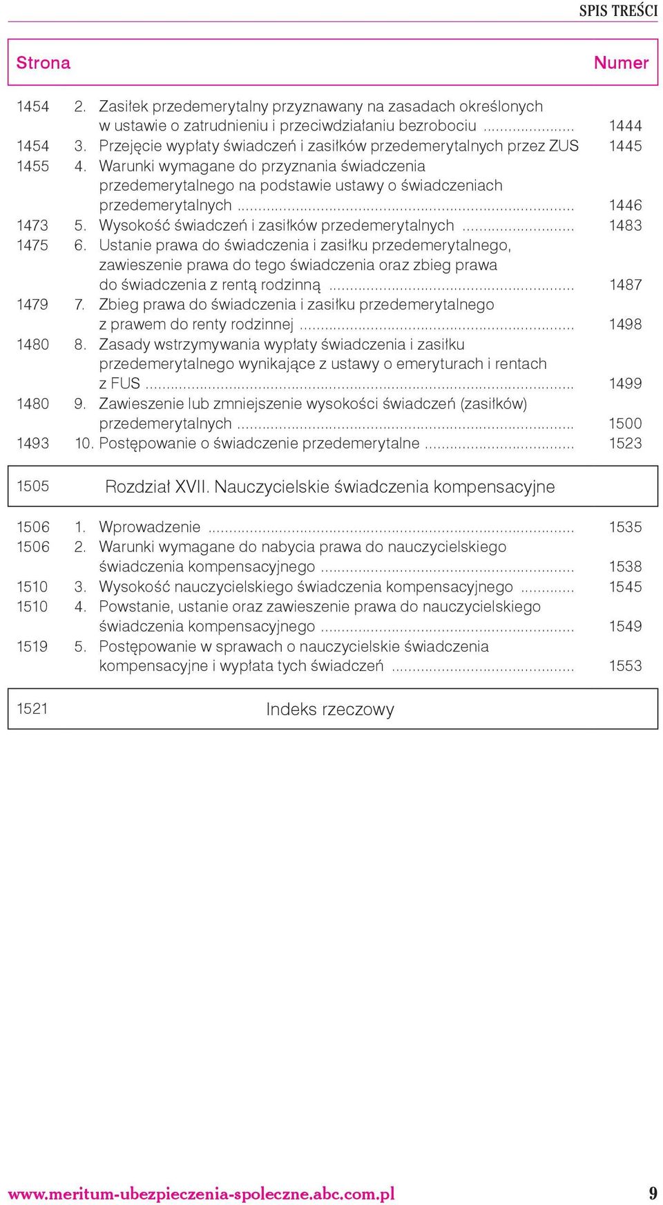 .. 1446 1473 5. Wysokość świadczeń i zasiłków przedemerytalnych... 1483 1475 6.