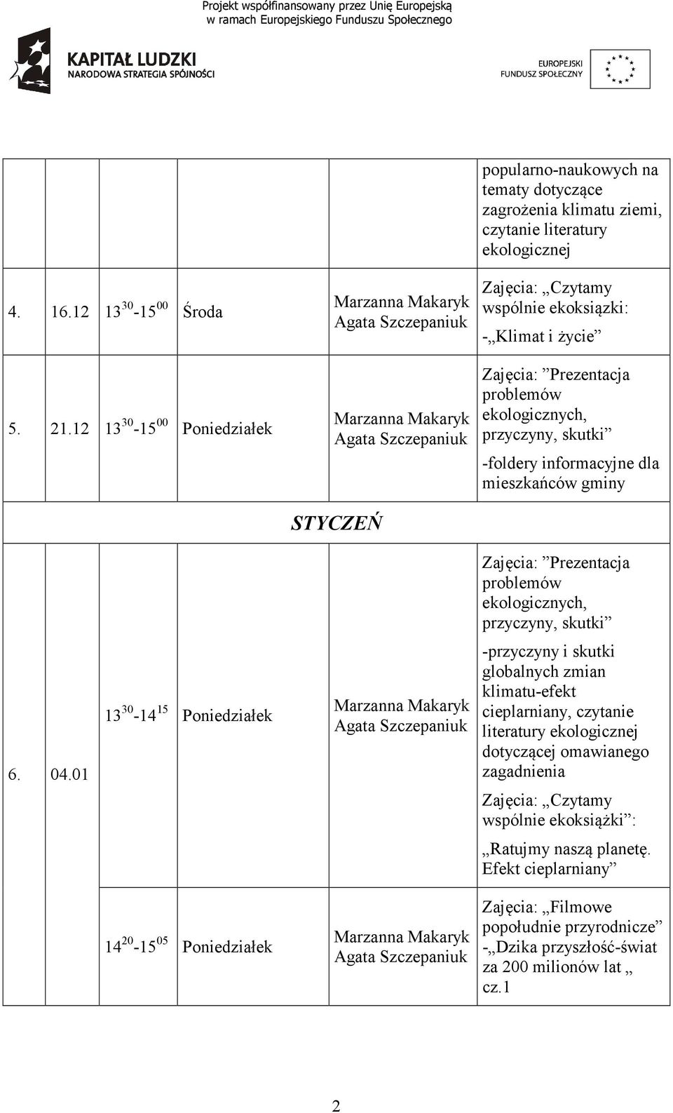 ekologicznej wspólnie ekoksiązki: - Klimat i życie -foldery informacyjne dla mieszkańców gminy 6. 04.