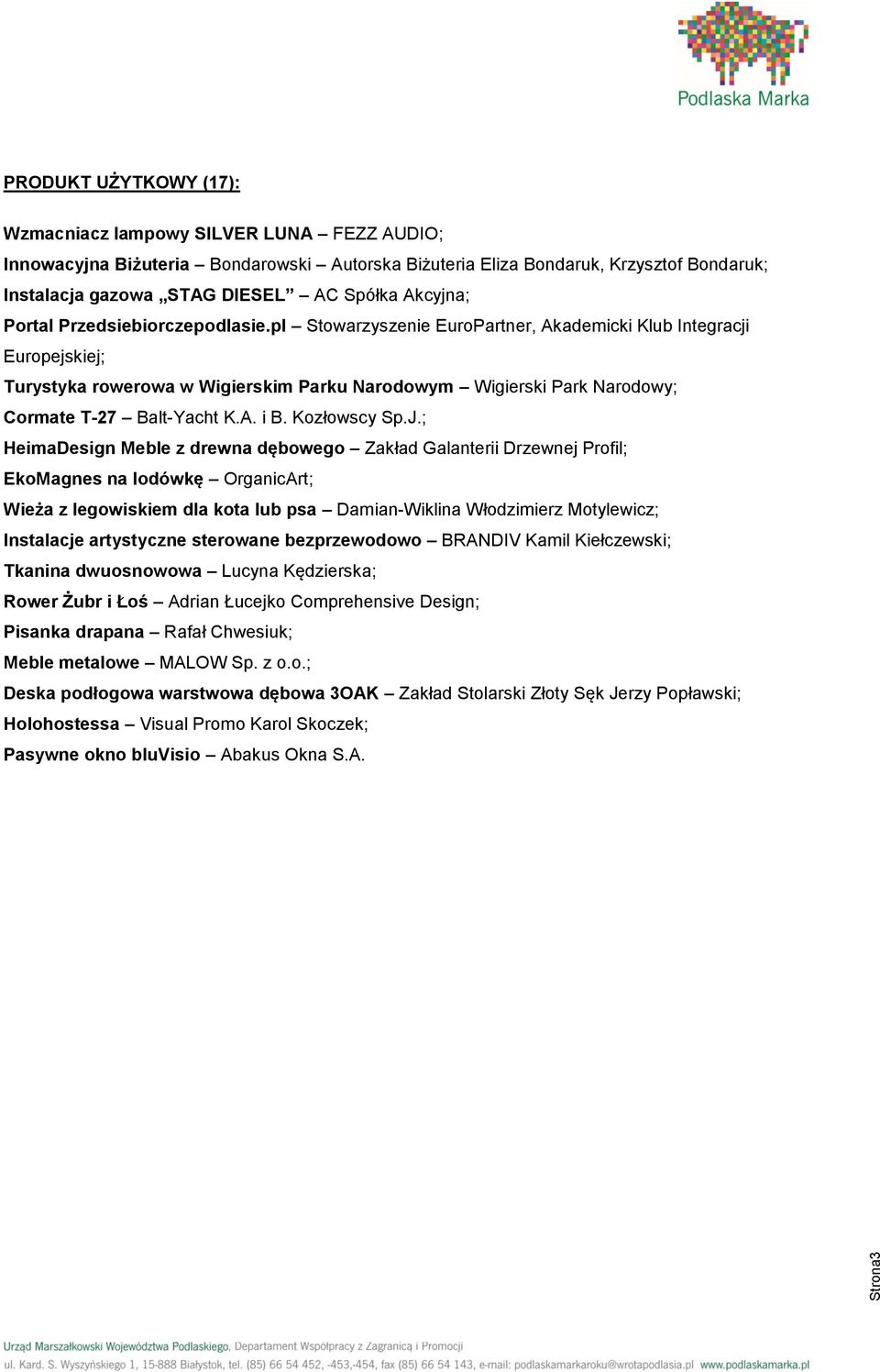 pl Stowarzyszenie EuroPartner, Akademicki Klub Integracji Europejskiej; Turystyka rowerowa w Wigierskim Parku Narodowym Wigierski Park Narodowy; Cormate T-27 Balt-Yacht K.A. i B. Kozłowscy Sp.J.
