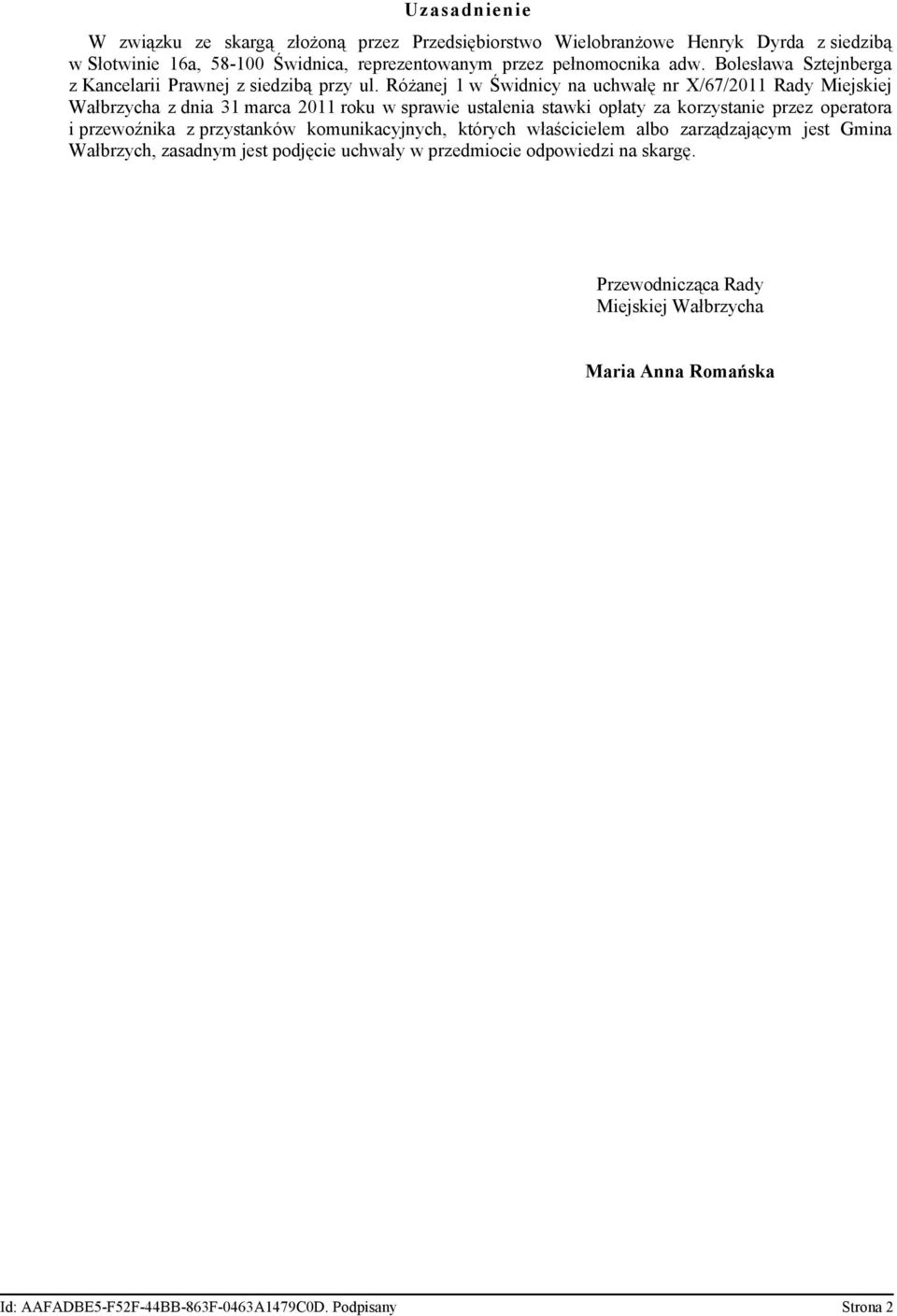 Różanej 1 w Świdnicy na uchwałę nr X/67/2011 Rady Miejskiej Wałbrzycha z dnia 31 marca 2011 roku w sprawie ustalenia stawki opłaty za korzystanie przez