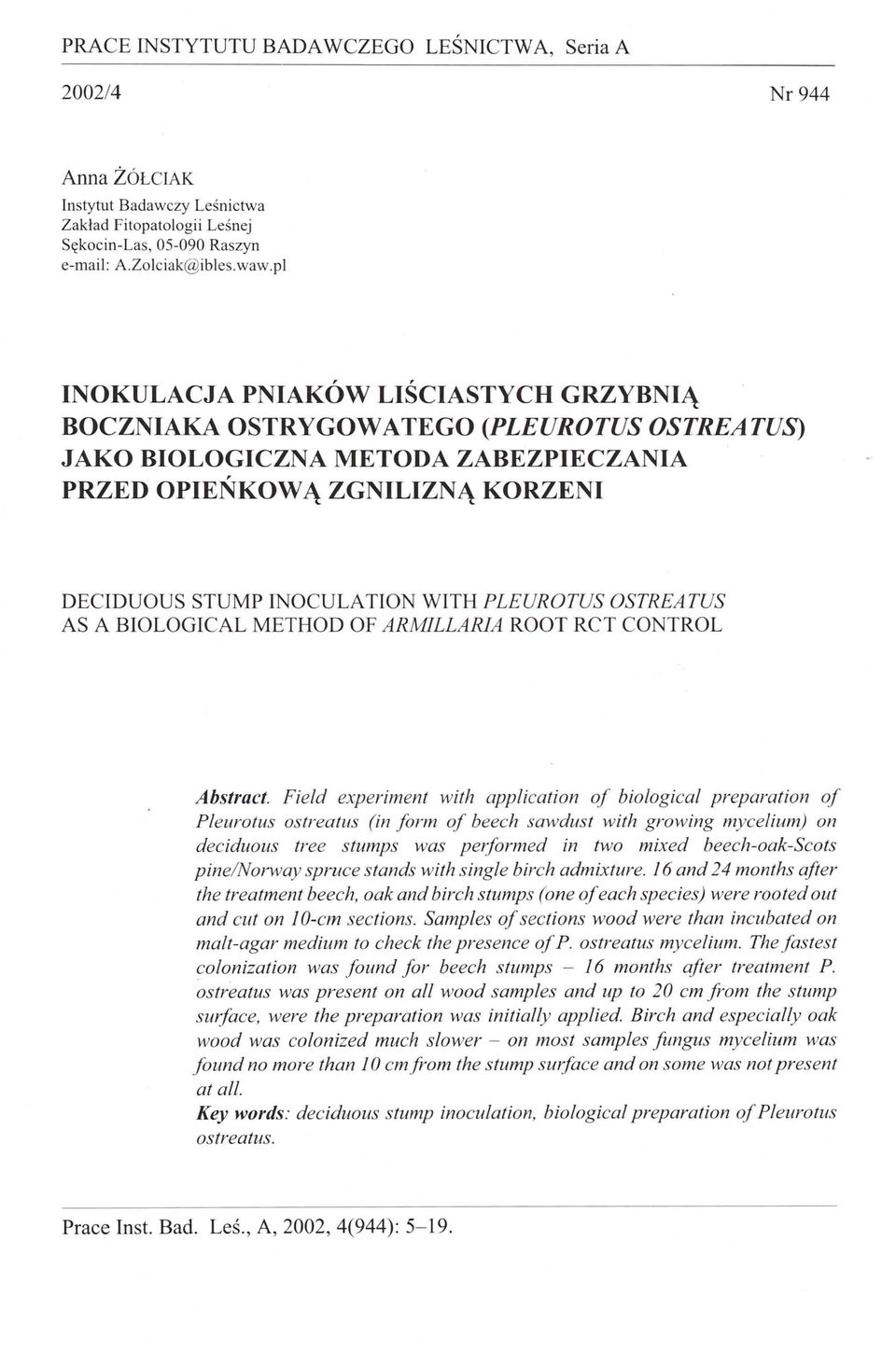 PLEUROTUS OSTREATUS AS A BIOLOGICAL METHOD OF ARMILLARlA ROOT ReT CONTROL Abstract.