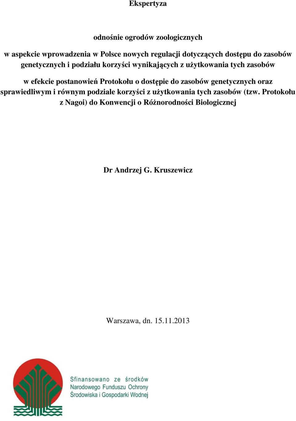 Protokołu o dostępie do zasobów genetycznych oraz sprawiedliwym i równym podziale korzyści z użytkowania tych