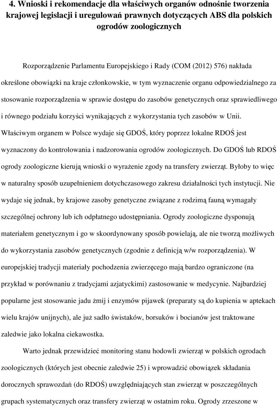 genetycznych oraz sprawiedliwego i równego podziału korzyści wynikających z wykorzystania tych zasobów w Unii.