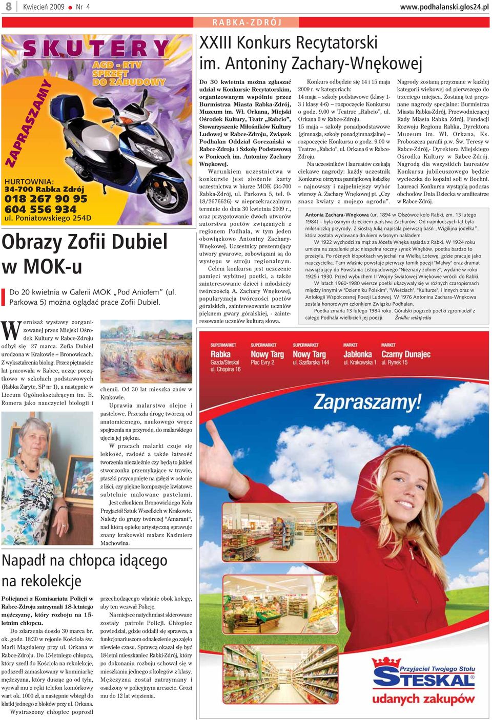 Poniatowskiego 254D upamiêtnia cz³onków dywersji pozafrontowej, kurierów tatrzañskich z Chocho³owa i marsza³ka Edwarda Rydza Œmig³ego, który w tej góralskiej cha³upie ukrywa³ siê, wracaj¹c do