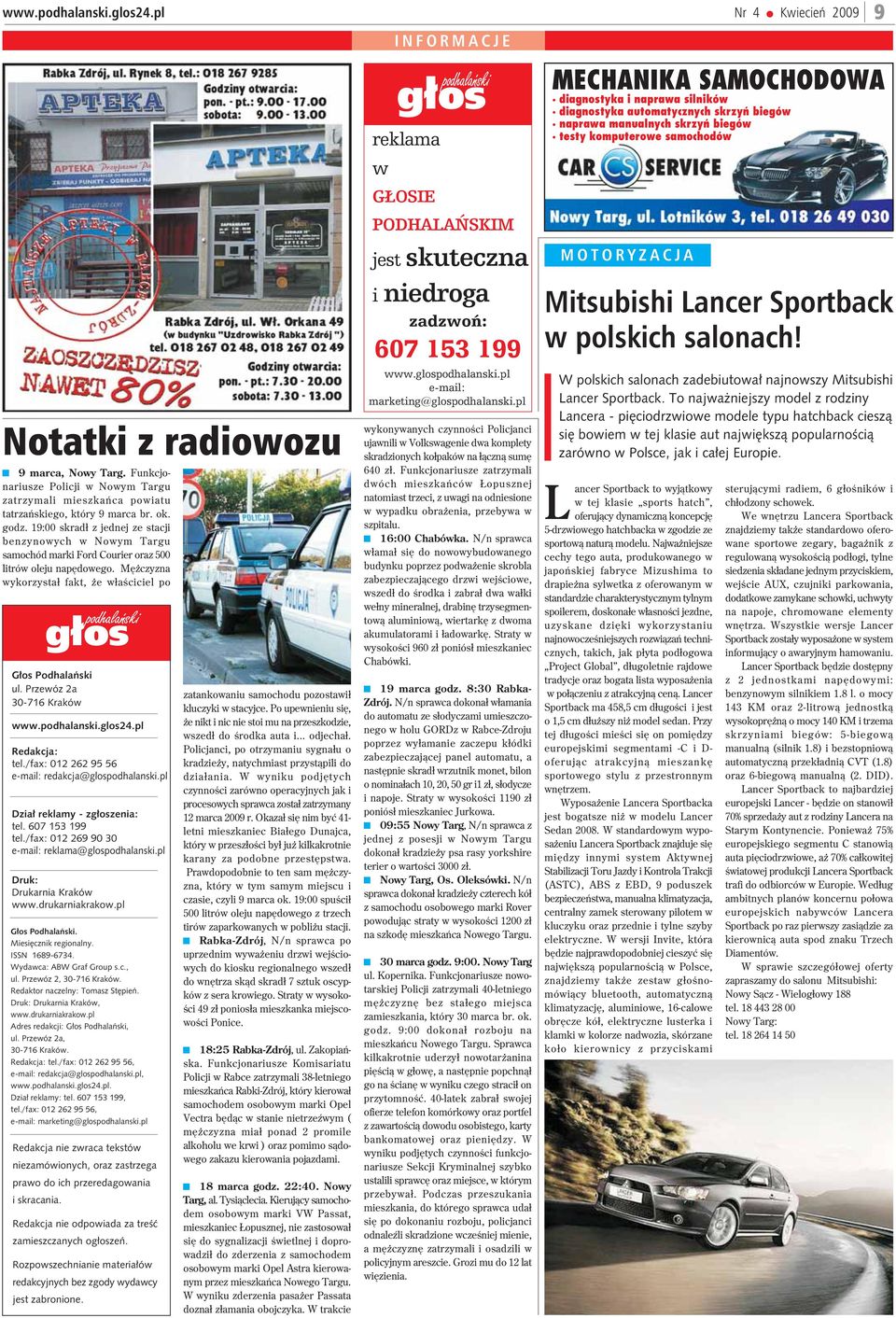 19:00 skrad³ z jednej ze stacji benzynowych w Nowym Targu samochód marki Ford Courier oraz 500 litrów oleju napêdowego. Mê czyzna wykorzysta³ fakt, e w³aœciciel po G³os Podhalañski ul.