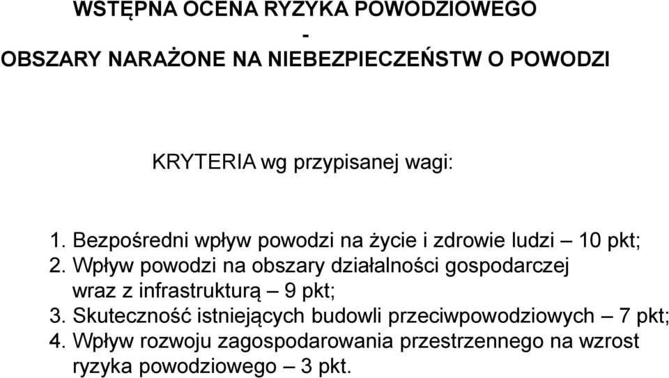 Wpływ powodzi na obszary działalności gospodarczej wraz z infrastrukturą 9 pkt; 3.