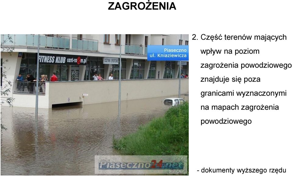 zagrożenia powodziowego znajduje się poza