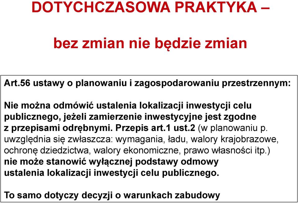 zamierzenie inwestycyjne jest zgodne z przepisami odrębnymi. Przepis art.1 ust.2 (w planowaniu p.