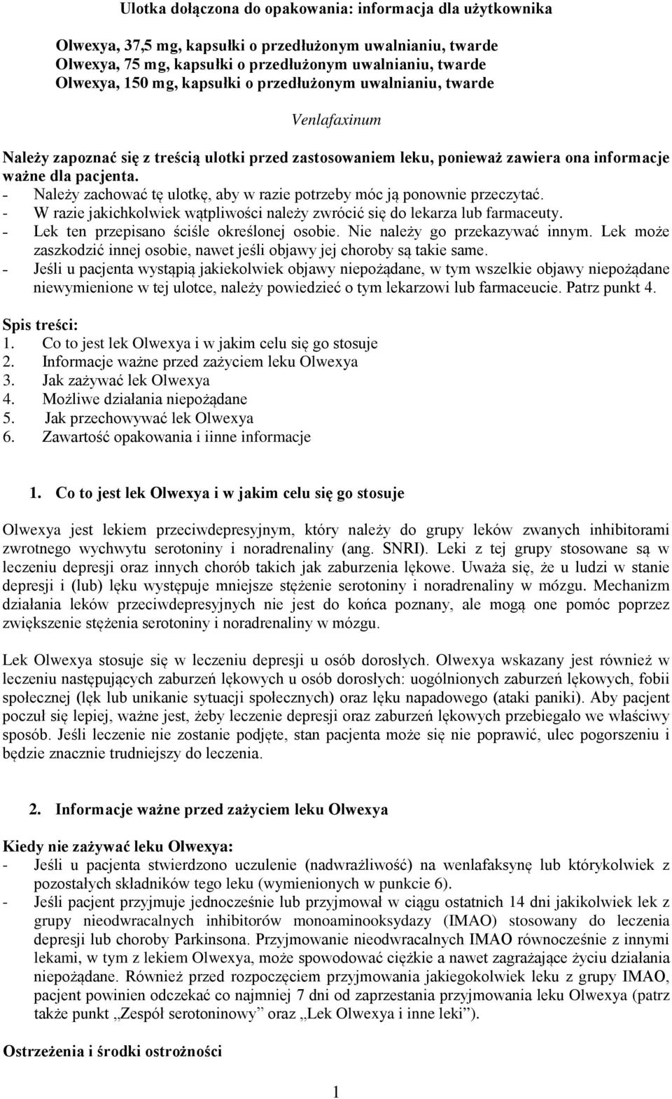 Należy zachować tę ulotkę, aby w razie potrzeby móc ją ponownie przeczytać. - W razie jakichkolwiek wątpliwości należy zwrócić się do lekarza lub farmaceuty.