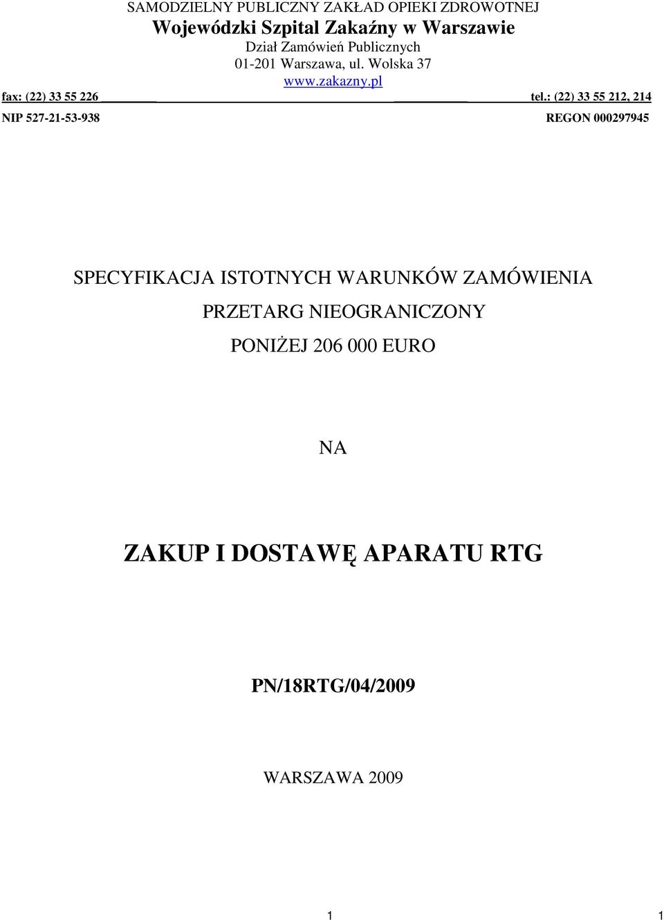 : (22) 33 55 212, 214 NIP 527-21-53-938 REGON 000297945 SPECYFIKACJA ISTOTNYCH WARUNKÓW