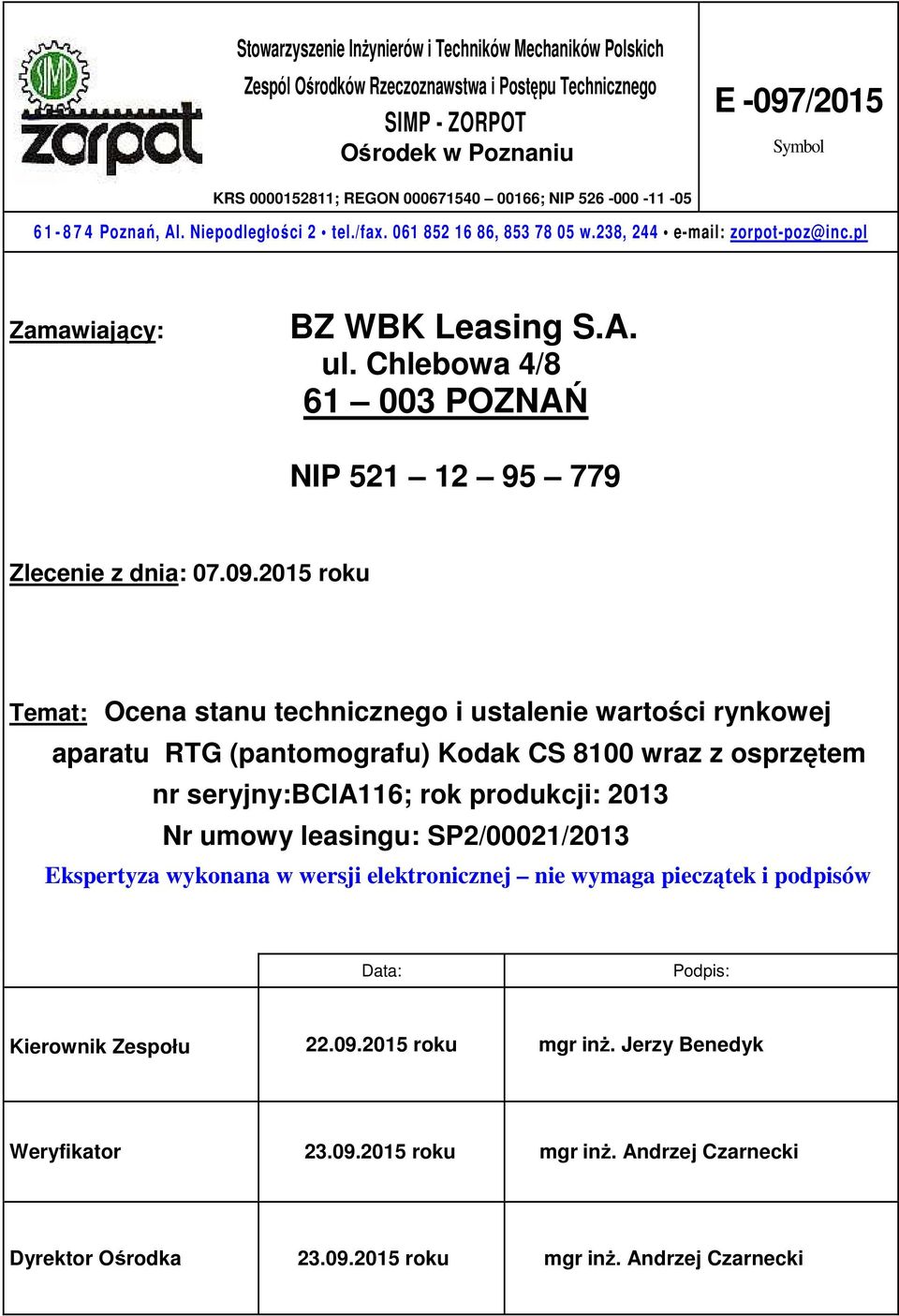 Chlebowa 4/8 61 003 POZNAŃ NIP 521 12 95 779 Zlecenie z dnia: 07.09.