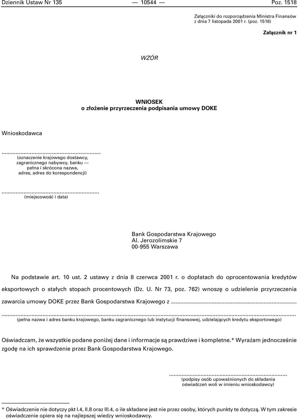 .. (oznaczenie krajowego dostawcy, zagranicznego nabywcy, banku pe na i skrócona nazwa, adres, adres do korespondencji)... (miejscowoêç i data) Bank Gospodarstwa Krajowego Al.