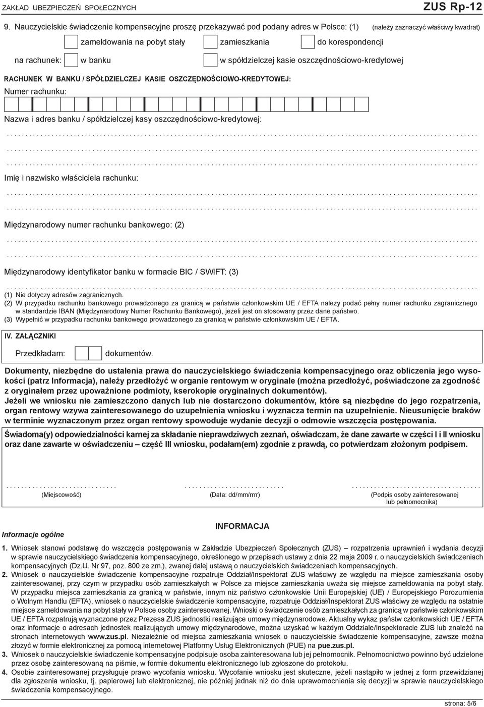 oszczędnościowo-kredytowej: Imię i nazwisko właściciela rachunku: Międzynarodowy numer rachunku bankowego: (2) Międzynarodowy identyfi kator banku w formacie BIC / SWIFT: (3) (1) Nie dotyczy adresów