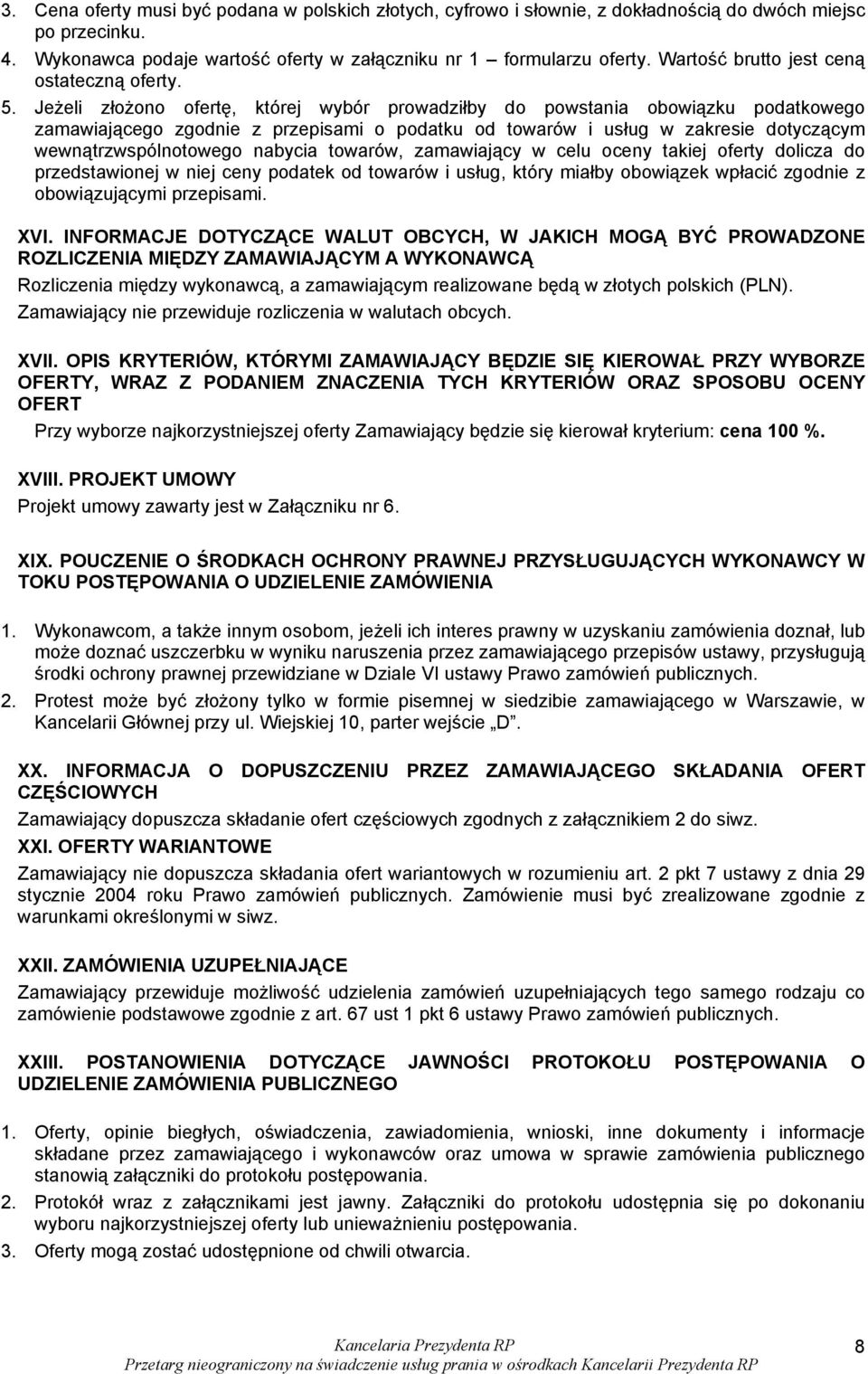 Jeżeli złożono ofertę, której wybór prowadziłby do powstania obowiązku podatkowego zamawiającego zgodnie z przepisami o podatku od towarów i usług w zakresie dotyczącym wewnątrzwspólnotowego nabycia