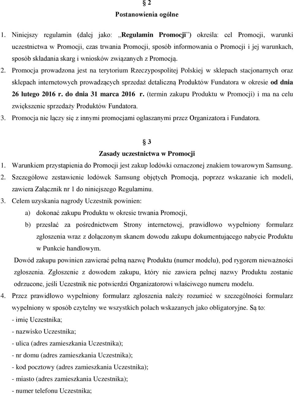 skarg i wniosków związanych z Promocją. 2.