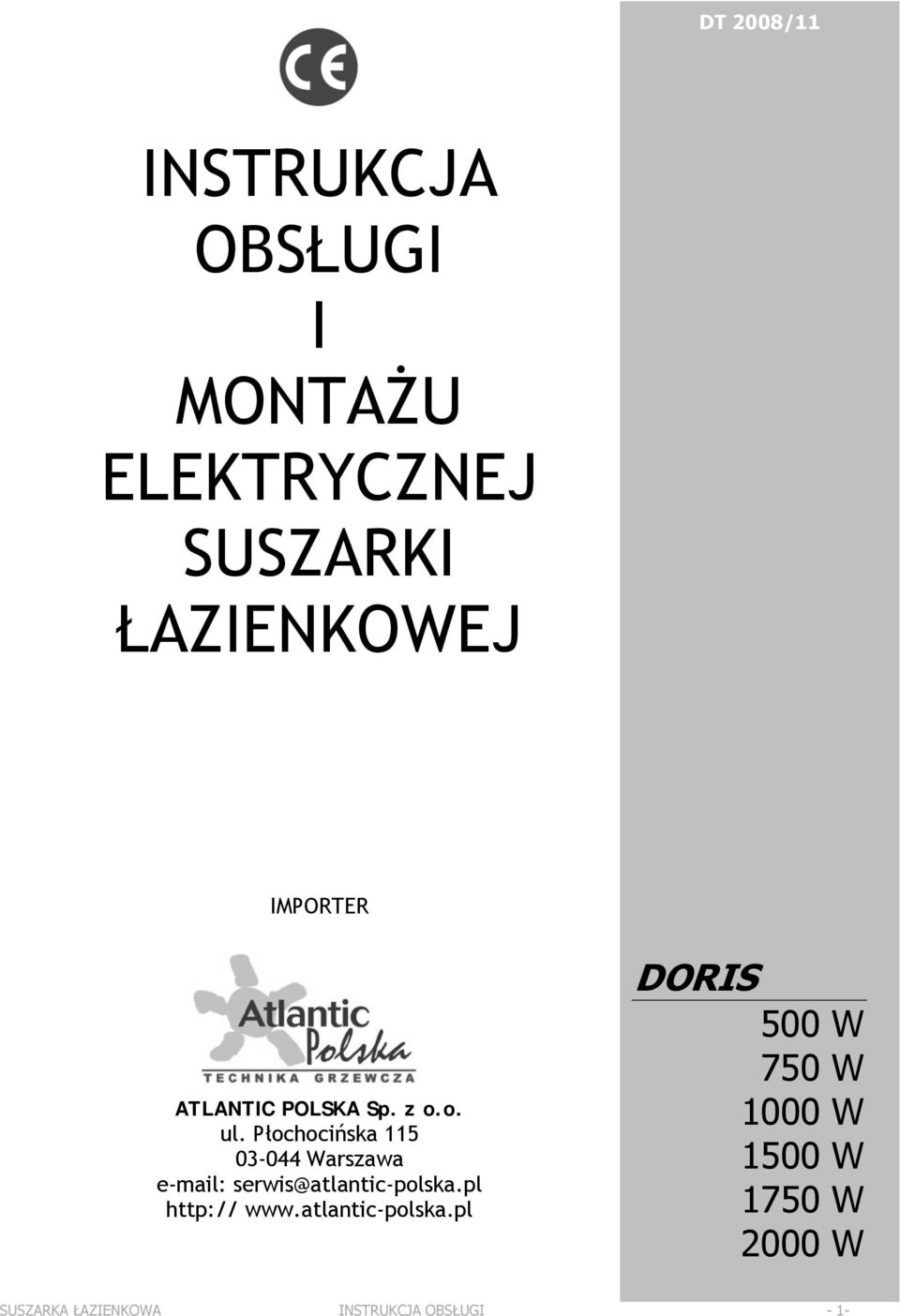 Płochocińska 115 03-044 Warszawa e-mail: serwis@atlantic-polska.pl http:// www.