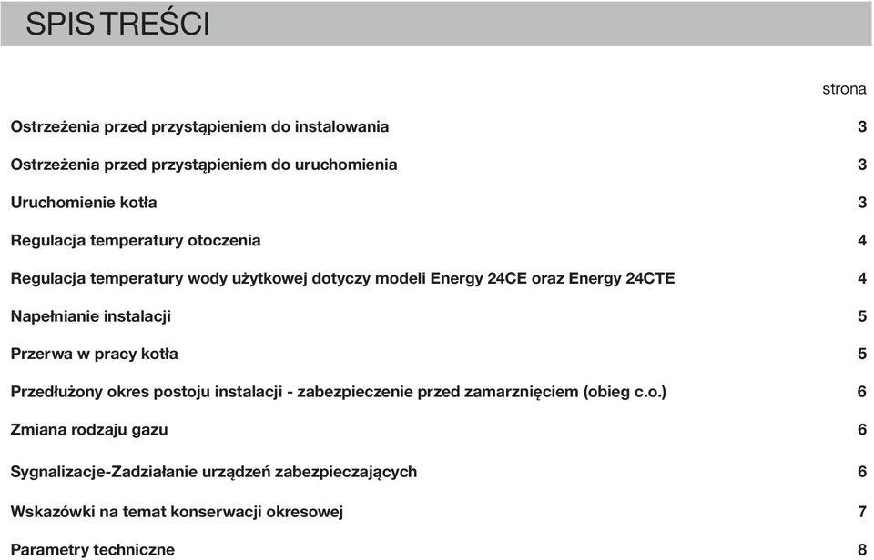 Napełnianie instalacji 5 Przerwa w pracy kot