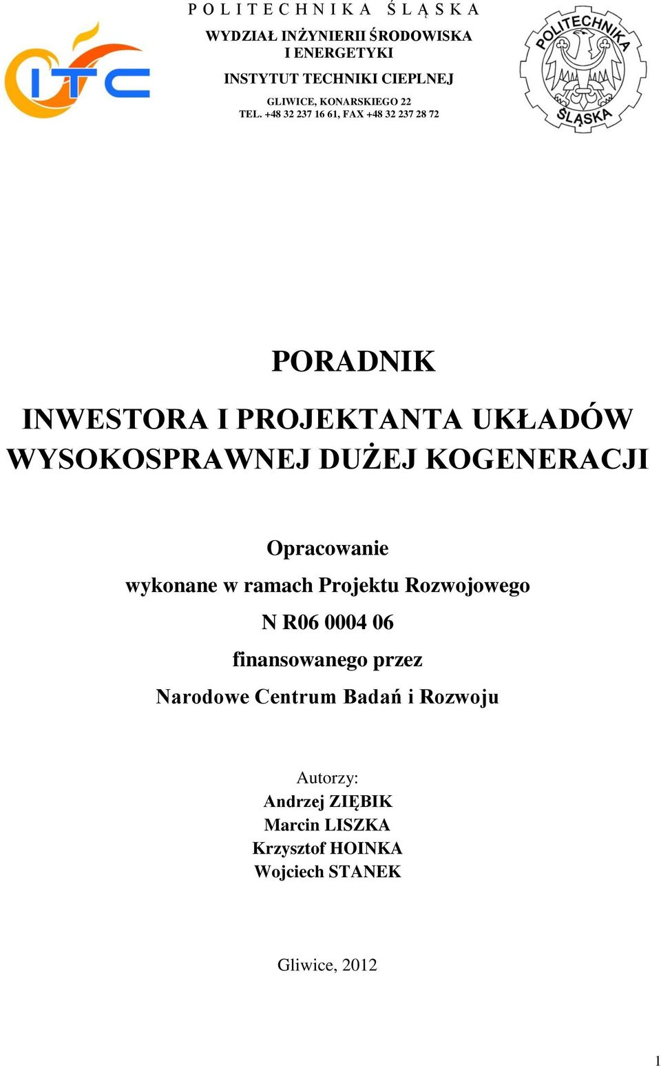 +48 32 237 16 61, FAX +48 32 237 28 72 PORADNIK INWESTORA I PROJEKTANTA UKŁADÓW WYSOKOSPRAWNEJ DUŻEJ