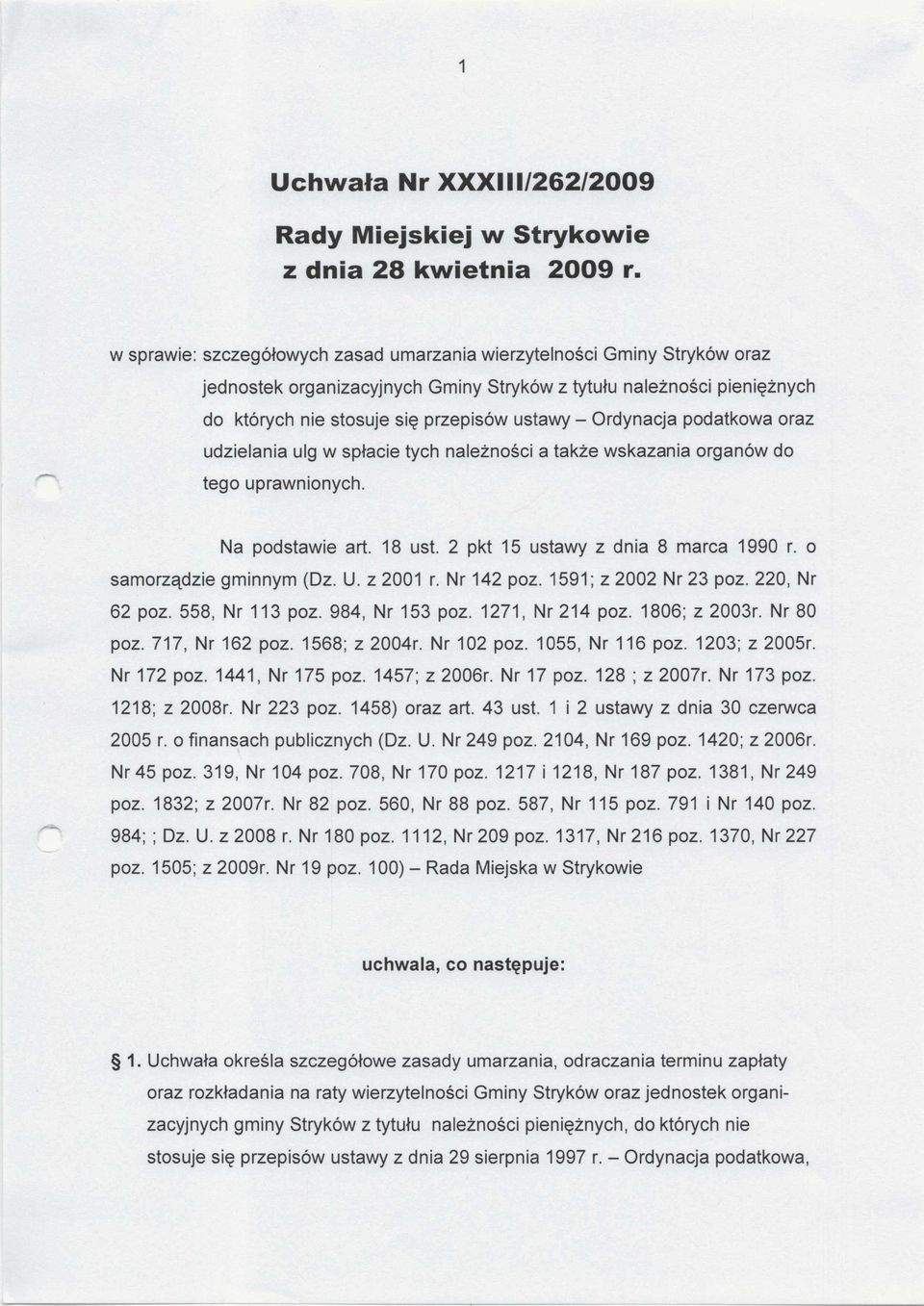 Ordynacja podatkowa oraz udzielania ulg w spłacie tych należności a także wskazania organów do tego uprawnionych. Na podstawie art. 18 ust. 2 pkt 15 ustawy z dnia 8 marca 1990 r.