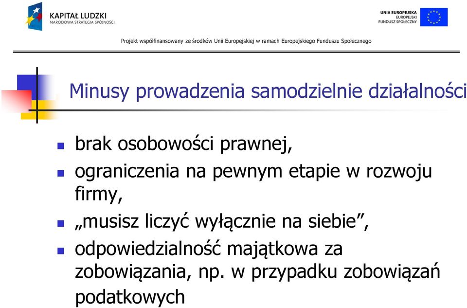 rozwoju firmy, musisz liczyć wyłącznie na siebie,