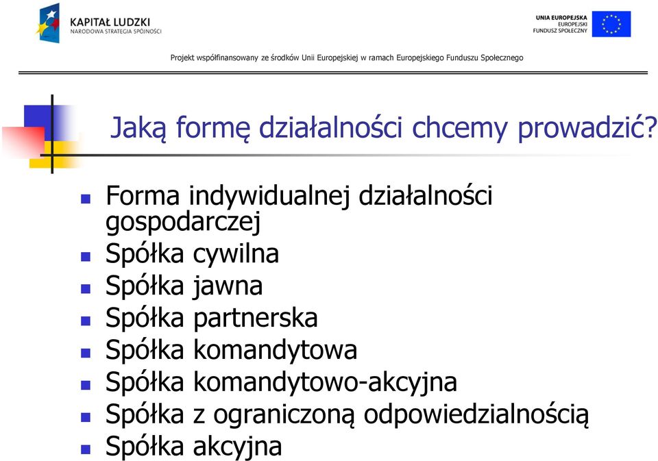 cywilna Spółka jawna Spółka partnerska Spółka komandytowa