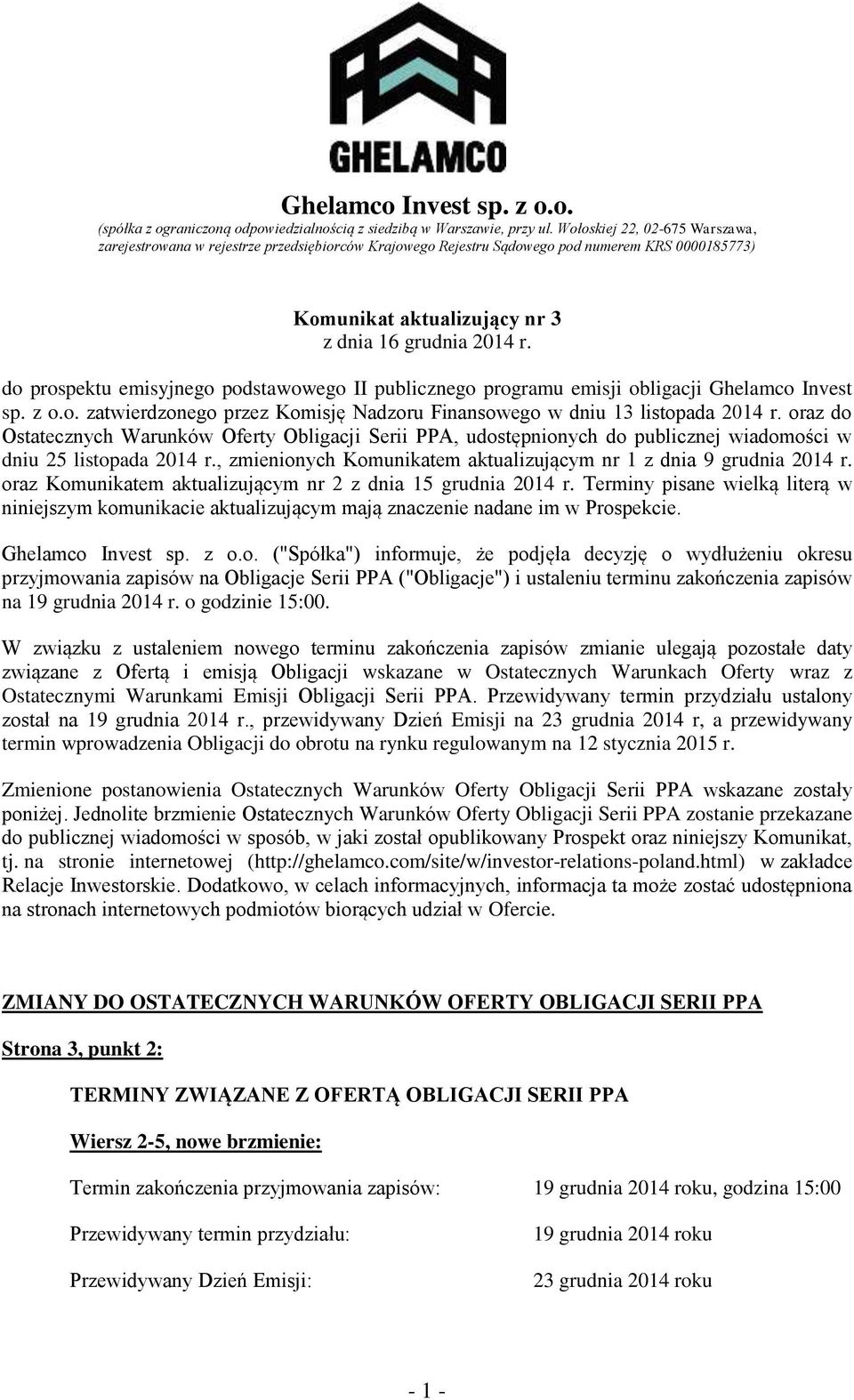 do prospektu emisyjnego podstawowego II publicznego programu emisji obligacji Ghelamco Invest sp. z o.o. zatwierdzonego przez Komisję Nadzoru Finansowego w dniu 13 listopada 2014 r.