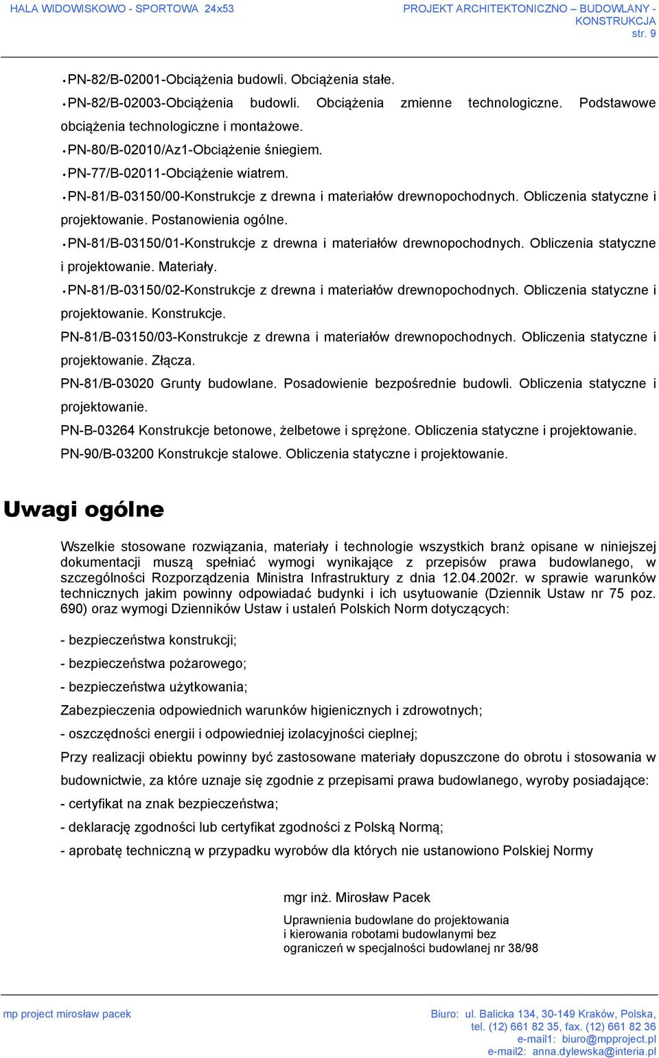 Postanowienia ogólne. PN-81/B-03150/01-Konstrukcje z drewna i materiałów drewnopochodnych. Obliczenia statyczne i projektowanie. Materiały.