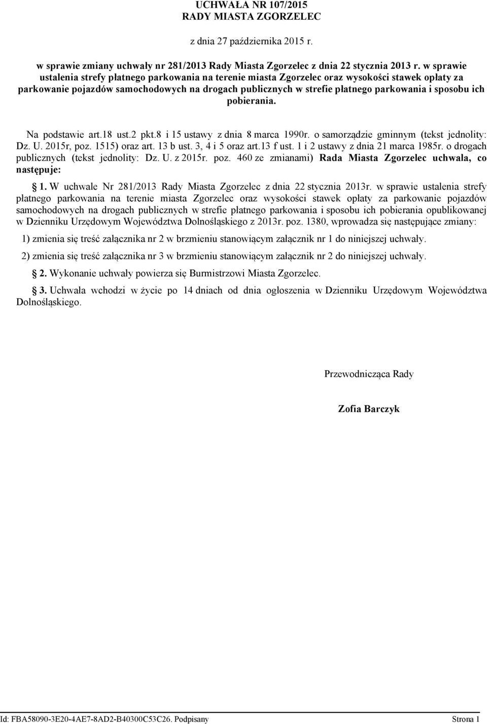 sposobu ich pobierania. Na podstawie art.18 ust.2 pkt.8 i 15 ustawy z dnia 8 marca 1990r. o samorządzie gminnym (tekst jednolity: Dz. U. 2015r, poz. 1515) oraz art. 13 b ust. 3, 4 i 5 oraz art.