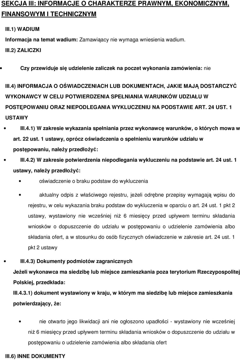 1 USTAWY III.4.1) W zakresie wykazania spełniania przez wykonawcę warunków, o których mowa w art. 22 ust.