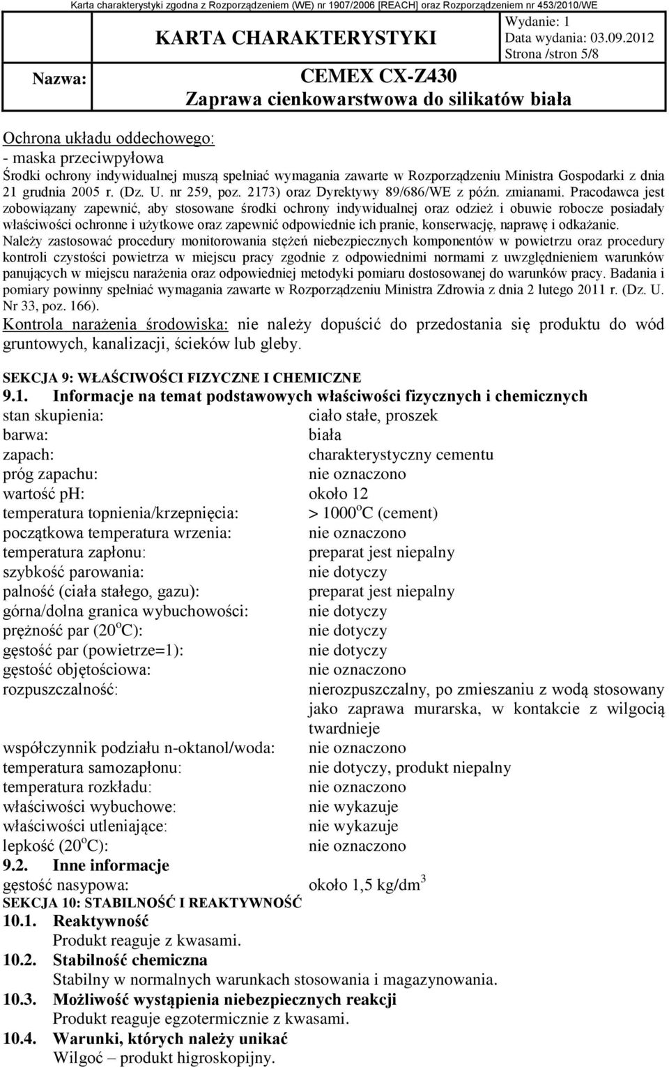 Pracodawca jest zobowiązany zapewnić, aby stosowane środki ochrony indywidualnej oraz odzież i obuwie robocze posiadały właściwości ochronne i użytkowe oraz zapewnić odpowiednie ich pranie,