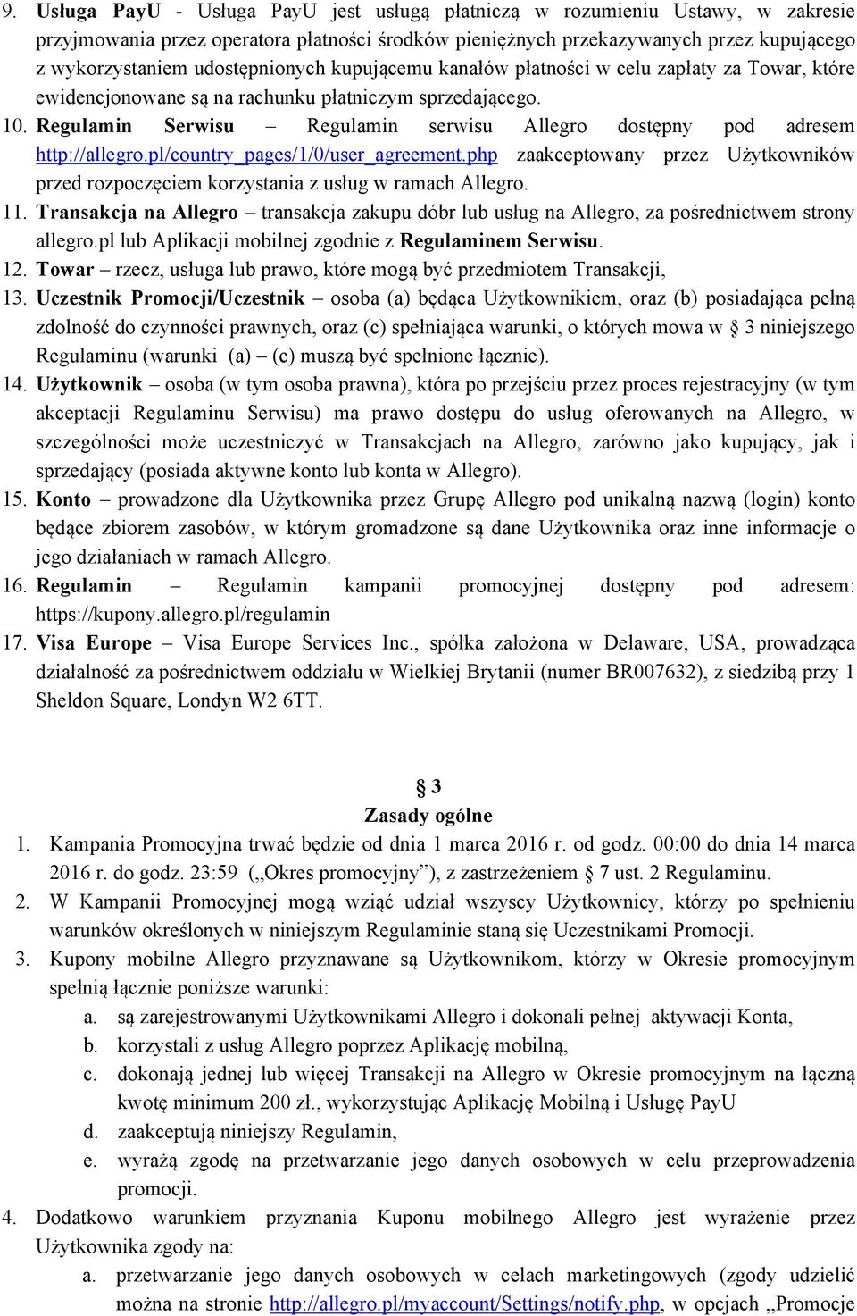 Regulamin Serwisu Regulamin serwisu Allegro dostępny pod adresem http://allegro.pl/country_pages/1/0/user_agreement.
