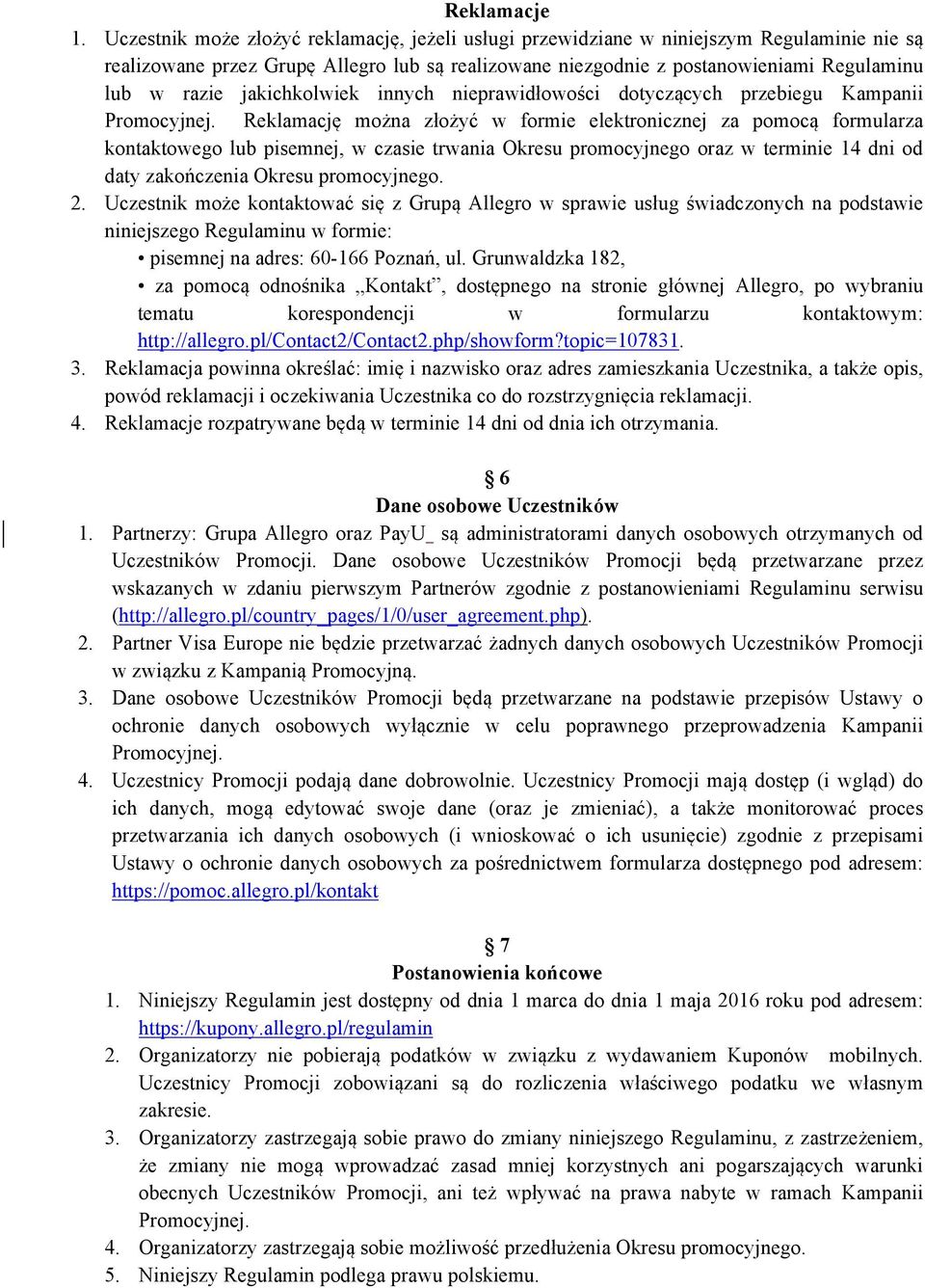 jakichkolwiek innych nieprawidłowości dotyczących przebiegu Kampanii Promocyjnej.