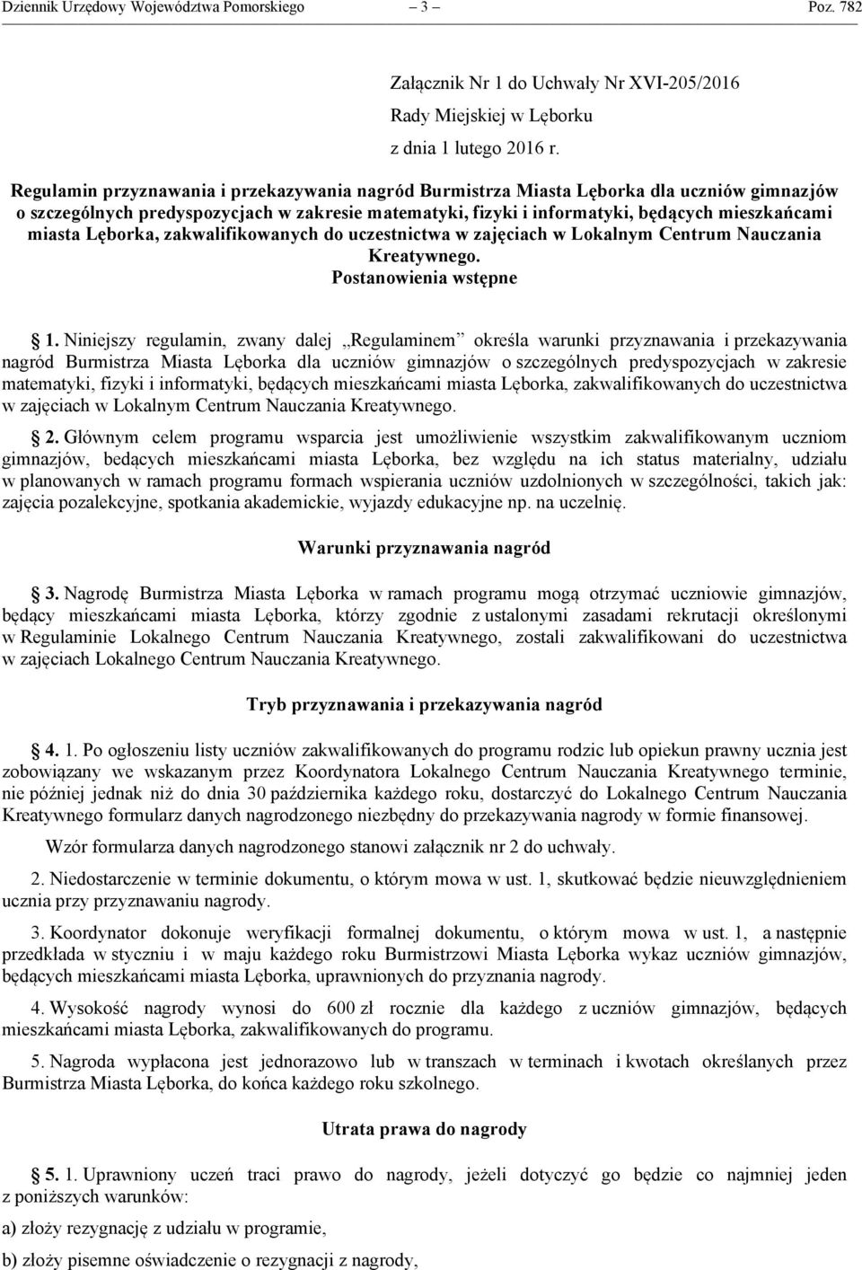 Lęborka, zakwalifikowanych do uczestnictwa w zajęciach w Lokalnym Centrum Nauczania Kreatywnego. Postanowienia wstępne 1.