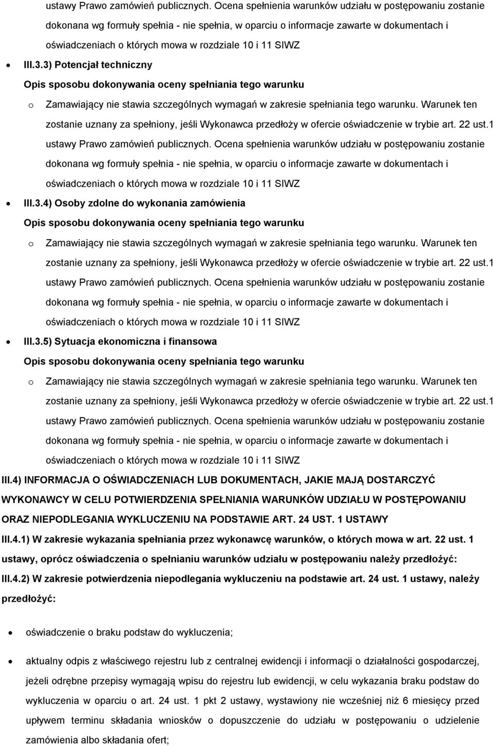 Ocena spełnienia warunków udziału w pstępwaniu zstanie III.