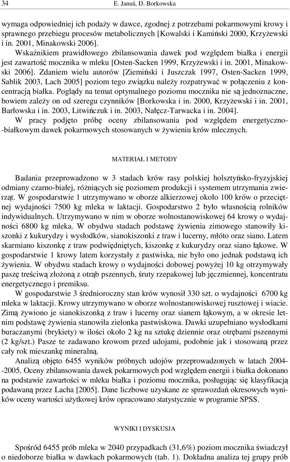 Zdaniem wielu autorów [Ziemiski i Juszczak 1997, Osten-Sacken 1999, Sablik 2003, Lach 2005] poziom tego zwizku naley rozpatrywa w połczeniu z koncentracj białka.