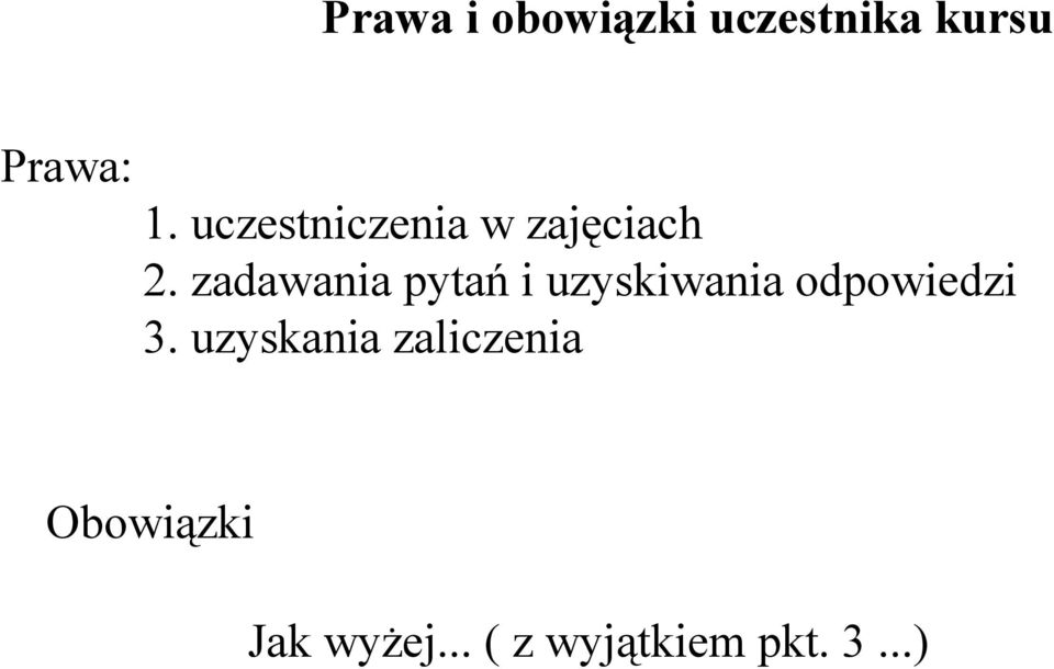 zadawania pytań i uzyskiwania odpowiedzi 3.