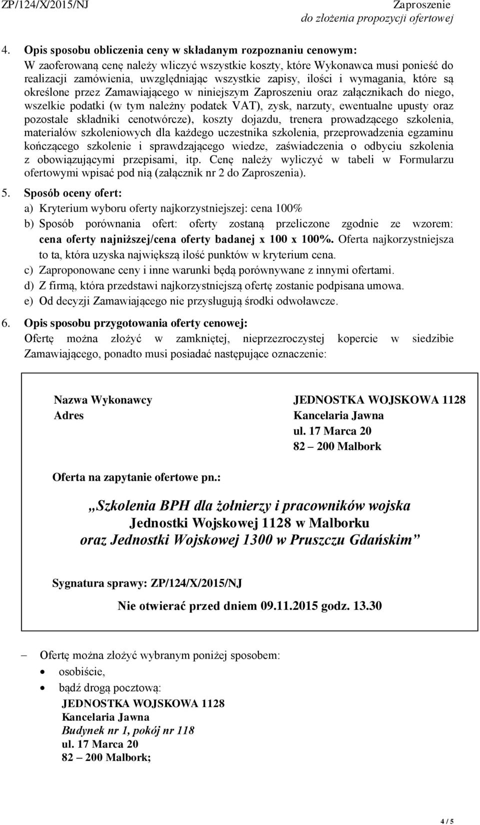 oraz pozostałe składniki cenotwórcze), koszty dojazdu, trenera prowadzącego szkolenia, materiałów szkoleniowych dla każdego uczestnika szkolenia, przeprowadzenia egzaminu kończącego szkolenie i
