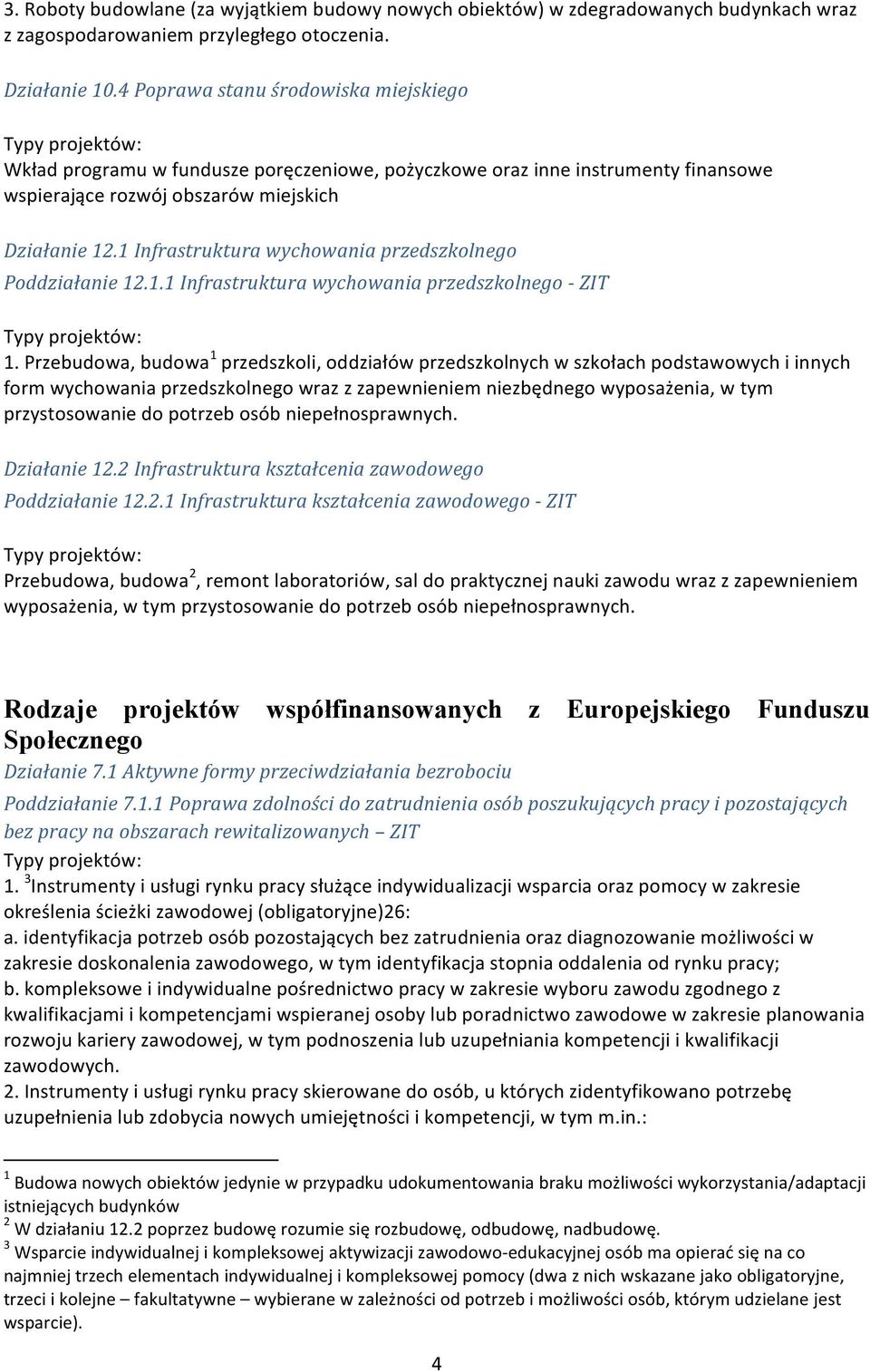 1 Infrastruktura wychowania przedszkolnego Poddziałanie 12.1.1 Infrastruktura wychowania przedszkolnego - ZIT 1.