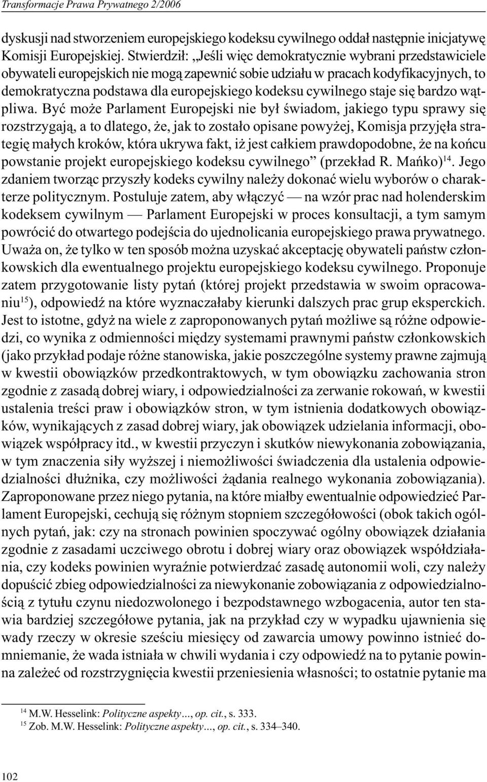 cywilnego staje siê bardzo w¹tpliwa.