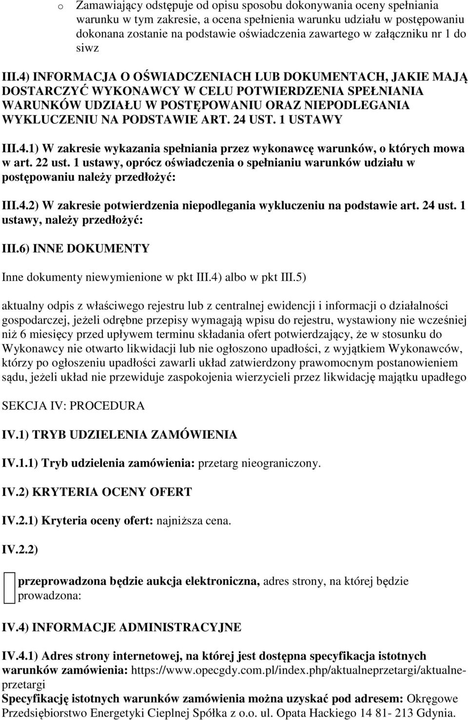 1 USTAWY III.4.1) W zakresie wykazania spełniania przez wykonawcę warunków, o których mowa w art. 22 ust.