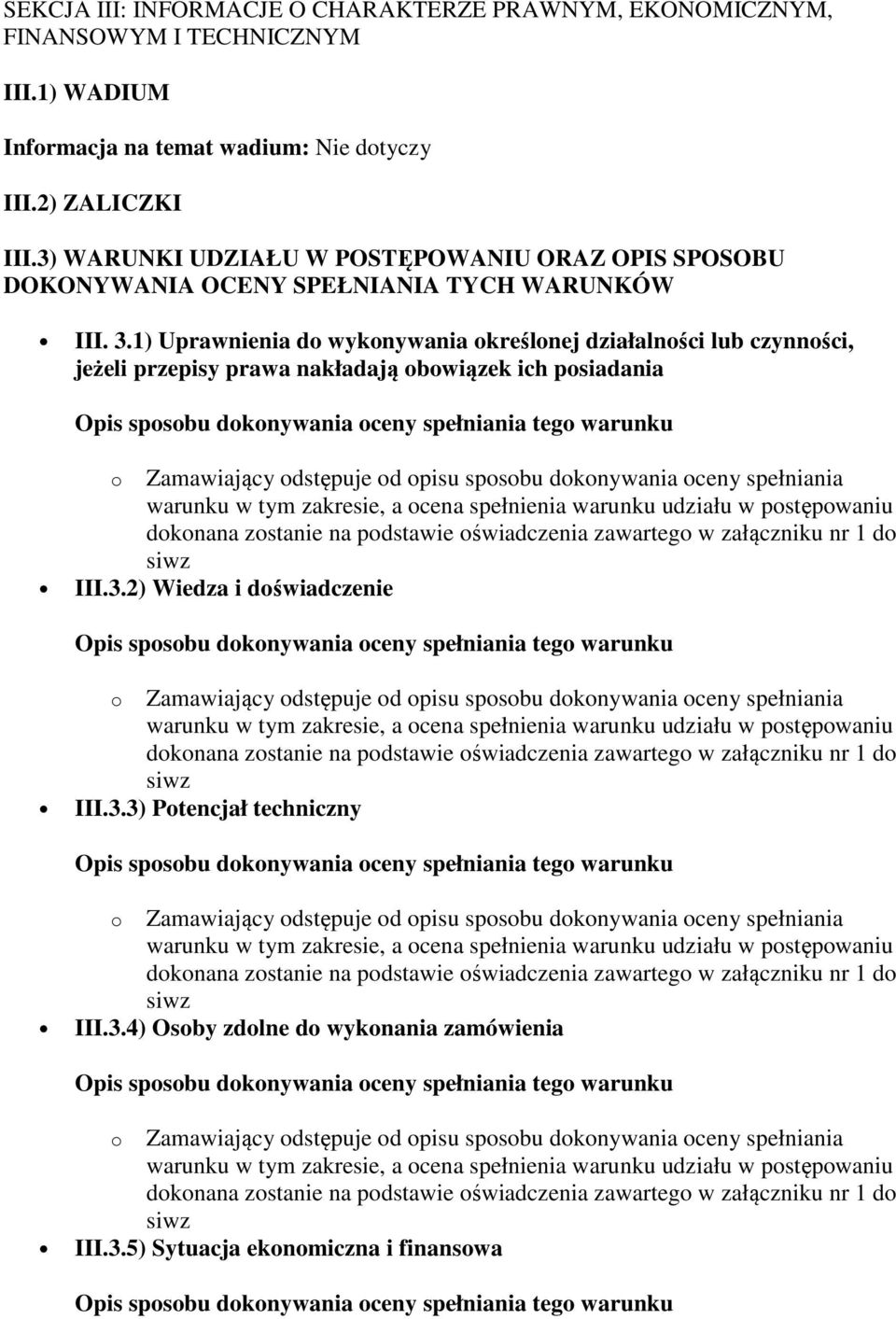 3) WARUNKI UDZIAŁU W POSTĘPOWANIU ORAZ OPIS SPOSOBU DOKONYWANIA OCENY SPEŁNIANIA TYCH WARUNKÓW III. 3.