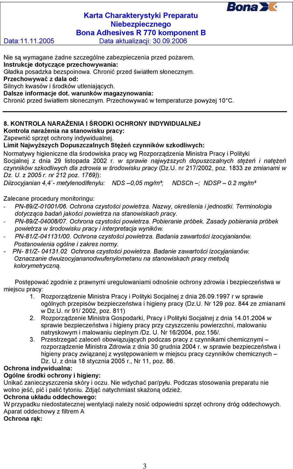 KONTROLA NARAŻENIA I ŚRODKI OCHRONY INDYWIDUALNEJ Kontrola narażenia na stanowisku pracy: Zapewnić sprzęt ochrony indywidualnej.